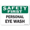 Signmission OSHA Safety First, 5" Height, Decal, 7" x 5", Landscape, Personal Eye Wash OS-SF-D-57-L-19595